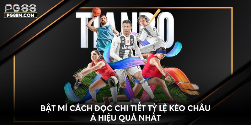 Bật mí cách đọc chi tiết tỷ lệ kèo châu Á hiệu quả nhất