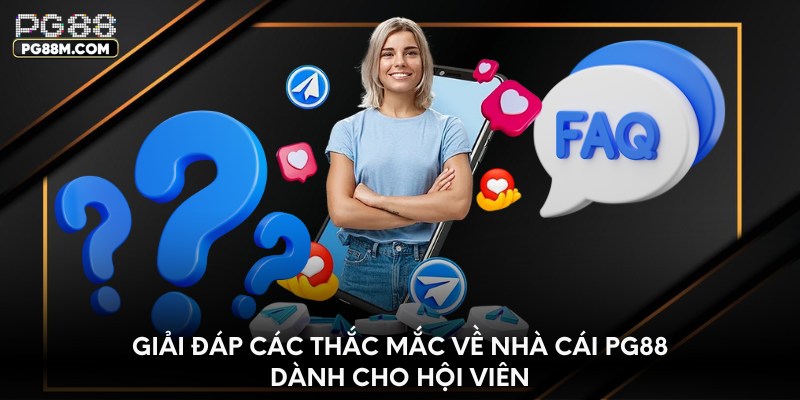 Giải đáp các thắc mắc về nhà cái PG88 dành cho hội viên