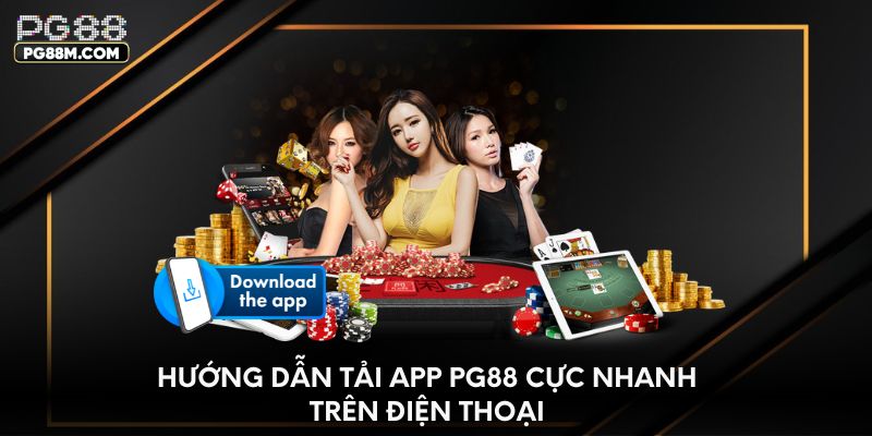 Hướng dẫn tải app PG88 cực nhanh trên điện thoại