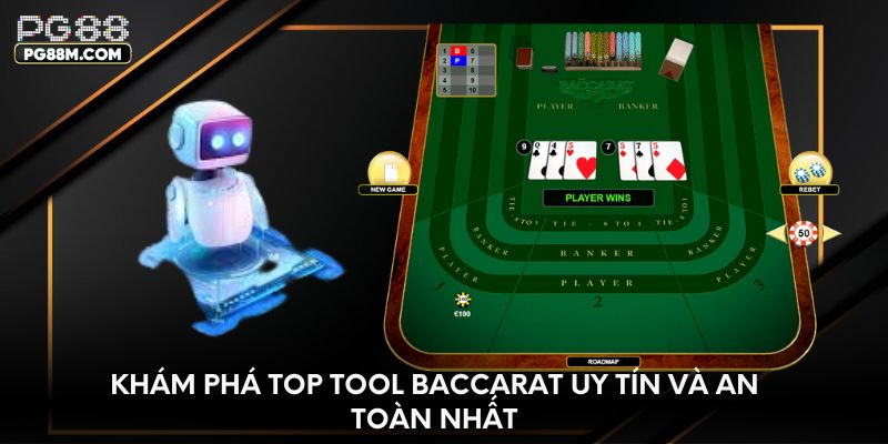 Khám phá top tool baccarat uy tín và an toàn nhất