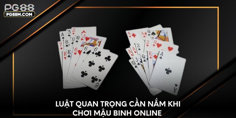Luật quan trọng cần nắm khi chơi Mậu Binh online
