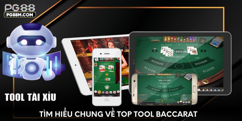 Tìm hiểu chung về top tool baccarat