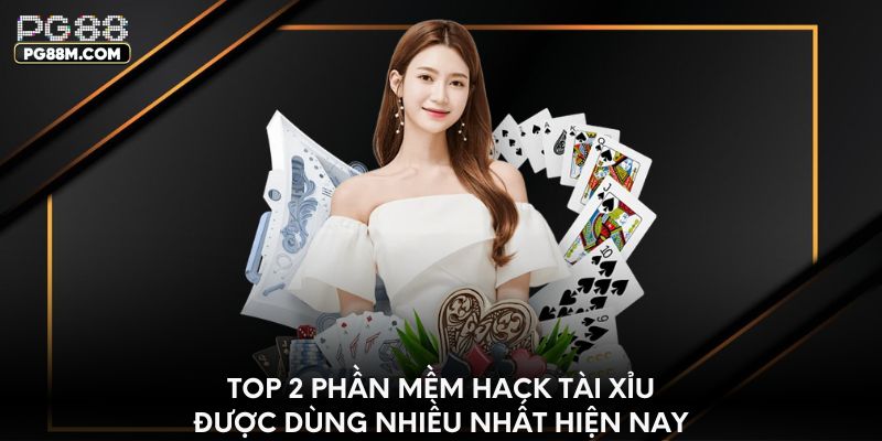 Top 2 phần mềm hack tài xỉu được dùng nhiều nhất hiện nay